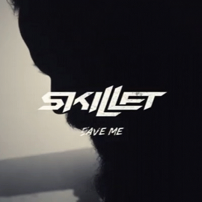 Skillet : Save Me